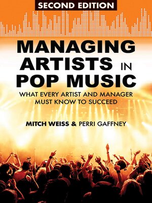 cover image of Managing Artists in Pop Music: What Every Artist and Manager Must Know to Succeed